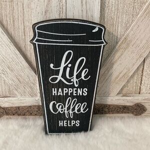 Distressed Life Happens Coffee Helps Tabletop Sign